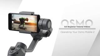 How to Operate DJI Osmo Mobile 2 [upl. by Spracklen]