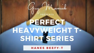 Perfect Heavyweight TShirt Series Hanes BeefyT  Guy Maverick [upl. by Soracco]