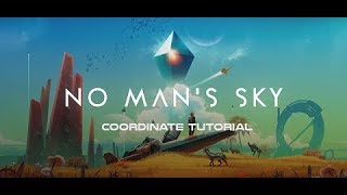 No Mans Sky Coordinate Tutorial [upl. by Hembree17]