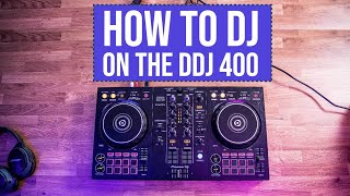 How To DJ On The DDJ400 Absolute Beginners Guide [upl. by Chil]