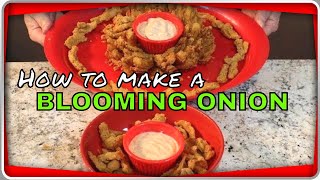 How to Make The Perfect Blooming Onion Made 2 different ways [upl. by Nadroj]