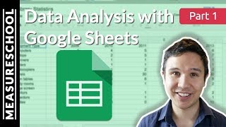 Quick Data Analysis with Google Sheets  Part 1 [upl. by Ursi]