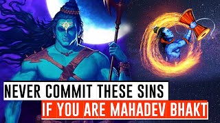 11 sins which Mahadev wont forgive Lord Shivas Devotee [upl. by Sidoma646]