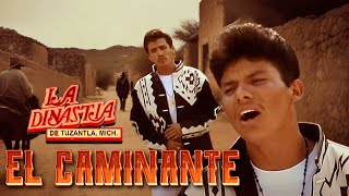 EL CAMINANTE  LA DINASTIA DE TUZANTLA  Video Oficial [upl. by Yenduhc]