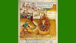 Early Christian Heresies What Is Heresy [upl. by Bruckner]