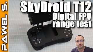 SkyDroid T12 Digital FPV Range Test [upl. by Vaughn]