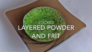 Fused Glass  Stacking powder and frit [upl. by Ecirtahs]