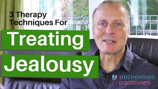 How To Treat Jealousy 3 Therapy Techniques [upl. by Yroger]