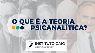 O QUE É A TEORIA PSICANALÍTICA  INSTITUTO GAIO [upl. by Kahlil]