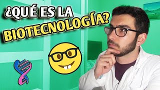 ► ¿QUÉ ES LA BIOTECNOLOGÍA 🔬 [upl. by Arianna]