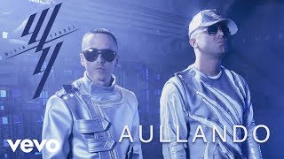 Wisin amp Yandel  Aullando Official Audio Feat Romeo Santos [upl. by Alejandrina]