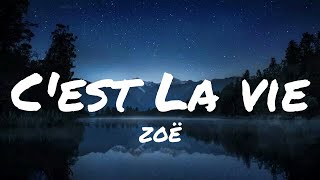 Cest La Vie  ZOË  Lyrics  MrText [upl. by Lihp793]