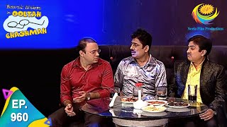 Taarak Mehta Ka Ooltah Chashmah  Episode 960  Full Episode [upl. by Acyssej]