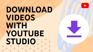 Download videos you’ve uploaded with YouTube Studio [upl. by Uriah]