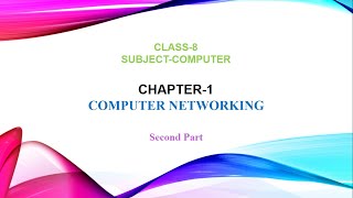 Chapter 1 Computer Networking  Part 2  Class 8 [upl. by Sarat869]