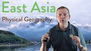 Physical Geography of East Asia [upl. by Stryker]