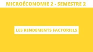 Les rendements factoriels  microéconomie S2 [upl. by Anib]