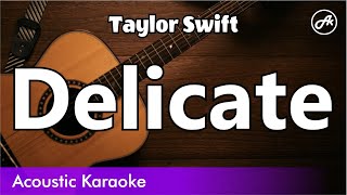 Taylor Swift  Delicate karaoke acoustic [upl. by Nahsez]