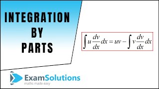 How to do integration by parts  ExamSolutions [upl. by Enaid]