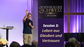 Session 3 Leben aus Glauben und Vertrauen Schweiz 082024 [upl. by Mendez]