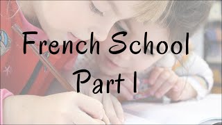 School in France Part I  From 3 to 11 years old [upl. by Nwahsal]