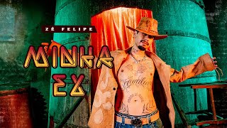 Zé Felipe  Minha Ex Videoclipe Oficial [upl. by Arotal]