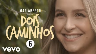 MAR ABERTO  Dois Caminhos [upl. by Euqinitram]