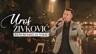 UROS ZIVKOVIC  JEDNOM SAM I JA VOLIO Cover [upl. by Yarahs]