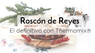 Roscón de Reyes Receta paso a paso con Thermomix® [upl. by Ariem]