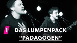 Das Lumpenpack quotPädagogenquot  1LIVE Session [upl. by Midas]