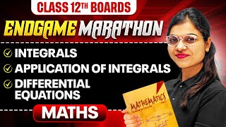 Class 12th MATHS  Integrals Application of Integrals amp Differential Equations  ENDGAME MARATHON 🔥 [upl. by Esinaj]