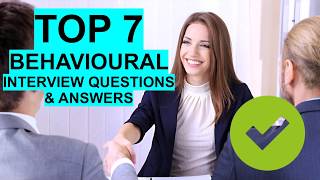 7 BEST Behavioural Interview Questions amp Answers [upl. by Yduj]