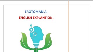 EROTOMANIA ENGLISH EXPLANATION [upl. by Norga]