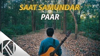 Saat Samundar Paar Main Tere Piche I Male Version I Acoustic Cover I Vishwatma I Karan Nawani [upl. by Moyna34]