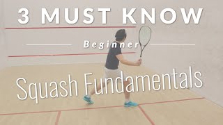 3 MUST KNOW Beginner Squash Fundamentals  Squash Tips [upl. by Bumgardner]