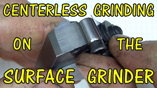 CENTERLESS GRINDING ON THE SURFACE GRINDER [upl. by Etnaid734]