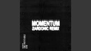 Momentum Zardonic Remix [upl. by Rekoob]