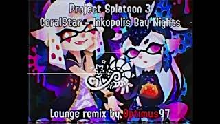 CoralStar  Inkopolis Bay Nights lounge remix [upl. by Caldeira8]