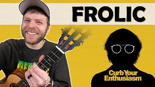 Curb Your Enthusiasm Theme Frolic  Ukulele Tutorial [upl. by Eimarej112]