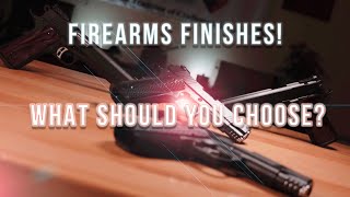 Firearms Finishes 101 IntroOverview  what should you choose Ep 1 [upl. by Reta]