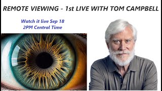 Remote Viewing Livestream with Tom Campbell [upl. by Eive]