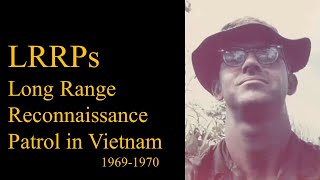 Long Range Reconnaissance Patrol LRRP in Vietnam 19691970 [upl. by Lipfert]