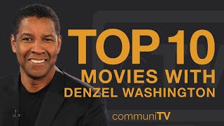 Top 10 Denzel Washington Movies [upl. by Ainigriv]