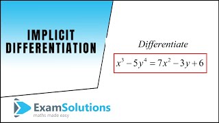 Differentiation  Implicit Equations  ExamSolutions [upl. by Moriyama]