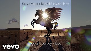 Steve Miller Band  Space Cowboy Live  Audio [upl. by Vinna]