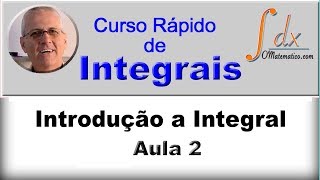 GRINGS  INTEGRAIS  Introdução à Integral   Aula 2 [upl. by Yotal]