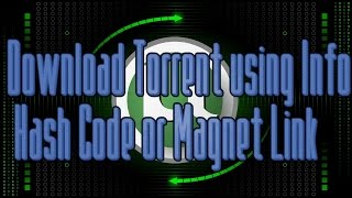 How to Download Torrent Using Info Hash Code or Magnet Link [upl. by Yenetruoc]