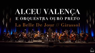 Alceu Valença e Orquestra Ouro Preto  La Belle De Jour  Girassol [upl. by Mozza]