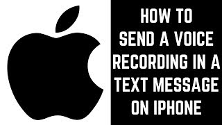 How to Send a Voice Recording in a Text Message on iPhone [upl. by Leirua]