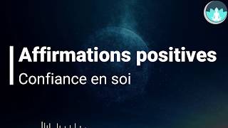 Affirmations positives pour renforcer la confiance en soi  1 Heure [upl. by Melisande]